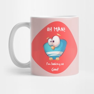 Oh man! I'm looking so Good! Mug